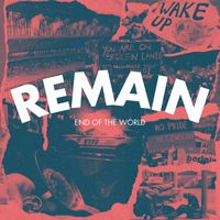 Remain - End Of The World