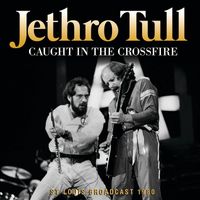 Jethro Tull - Caught In The Crossfire