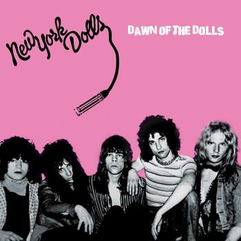 New York Dolls - Dawn Of The Dolls (2023 Re-Mastered)
