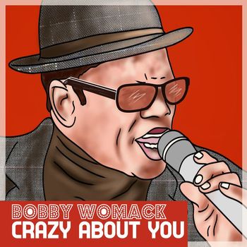 Bobby Womack - Crazy About You