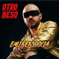 Eminenxxxia - Otro Beso (Explicit)