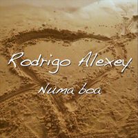 Rodrigo Alexey - Numa Boa