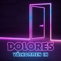 Dolores - Välkommen in