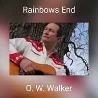 O. W. Walker - Rainbows End