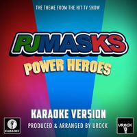 Urock Karaoke - PJ Masks Power Heroes Main Theme (From "PJ Masks Power Heroes") (Karaoke Version)