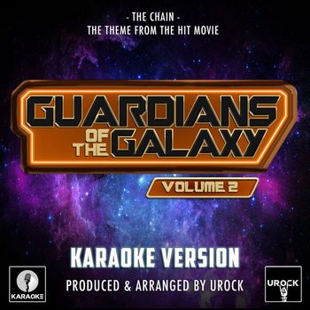 Urock Karaoke - The Chain (From "Guardians Of The Galaxy Vol.2") (Karaoke Version)