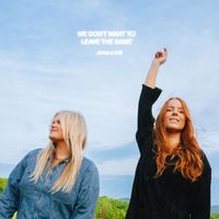 Jenna & Zoë - We Don't Want To Leave The Same