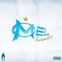 Mel - Marseille (Explicit)