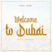 Kay One - Welcome to Dubai