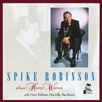 Spike Robinson - Plays Harry Warren