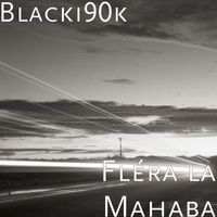 Blacki90k - Fléra la Mahaba
