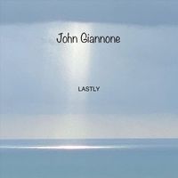 John Giannone - Lastly