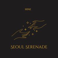 Hine - Seoul Serenade (Explicit)