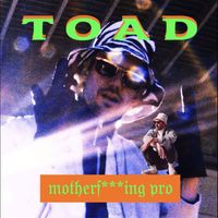 TOAD - Motherfucking Pro