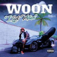 Woon - I Got Motion (Explicit)