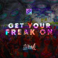 Tweak - Get Your Freak On