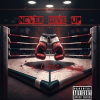Gio - Never Give Up (Explicit)