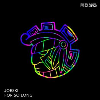 Joeski - For So Long