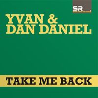 Yvan & Dan Daniel - Take Me Back