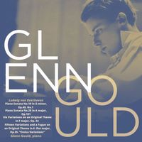 Glenn Gould - Glenn Gould, Piano: Ludwig Van Beethoven