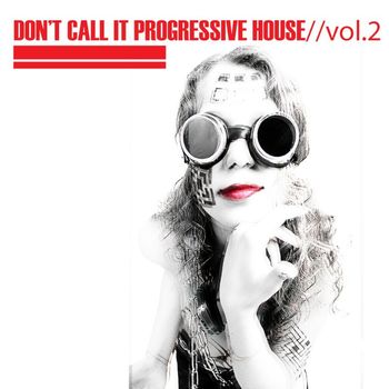 Various Artists - Don't Call It Progressive House, Vol. 02