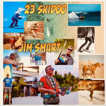Jim Smart - 23 Skidoo