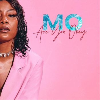 Mo - Are you ok