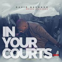 David Nkennor - In Your Courts - Psalm 84 (Live) [feat. Dera Richards]