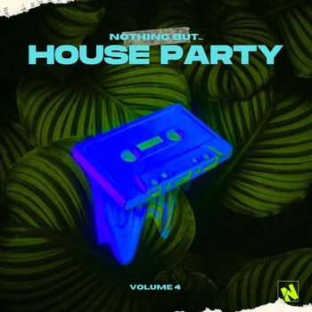 Various Artists - Nothing But... House Party, Vol. 04
