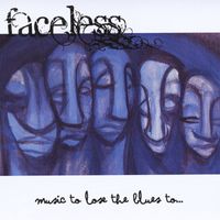 Faceless - Music to Lose the Blues To (Explicit)