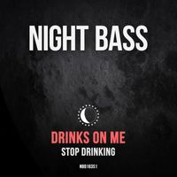 Drinks On Me - Stop Drinking