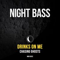 Drinks On Me - Chasing Ghosts