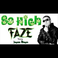Faze - So High (feat. Jayzon Blayze) (Explicit)