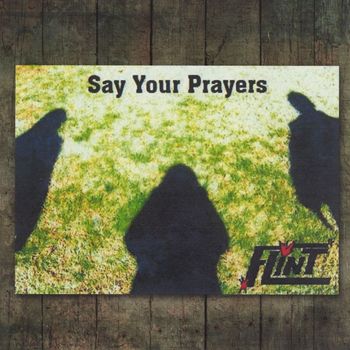Flint - Say Your Prayers