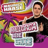 Maurice Haase - Mallorca meine Droge
