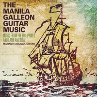Florante Aguilar - Manila Galleon Guitar Music
