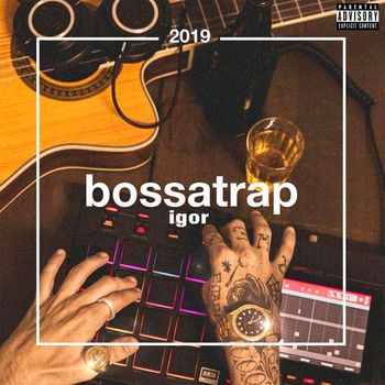 IGOR - Bossatrap