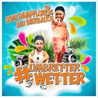Domi Dampflok & Bibi Bierbauch - Umbretterwetter