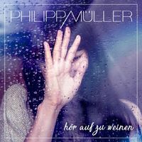 Philipp Müller - Hör auf zu weinen