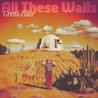 Gretta Ziller - All These Walls