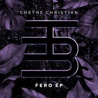 Cheyne Christian - Fero EP