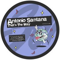 Antonio Santana - That's The Way