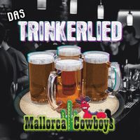 Mallorca Cowboys - Das Trinkerlied
