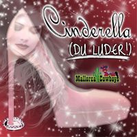 Mallorca Cowboys - Cinderella (Du Luder)