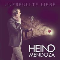 Heino Mendoza - Unerfüllte Liebe