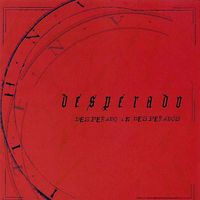 DESPERADO - Desperado In Desperados (Explicit)