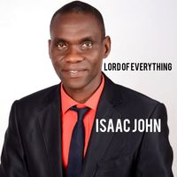 Isaac John - Lord of Everything