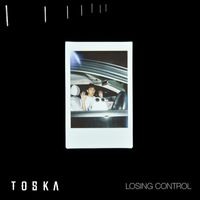 Toska - Losing Control