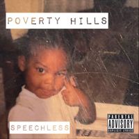 Speechless - Poverty Hills (Explicit)