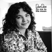 Dee Dee - Fly Me to the Moon